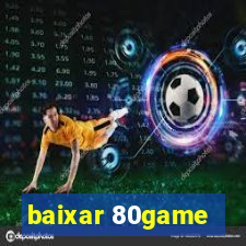 baixar 80game